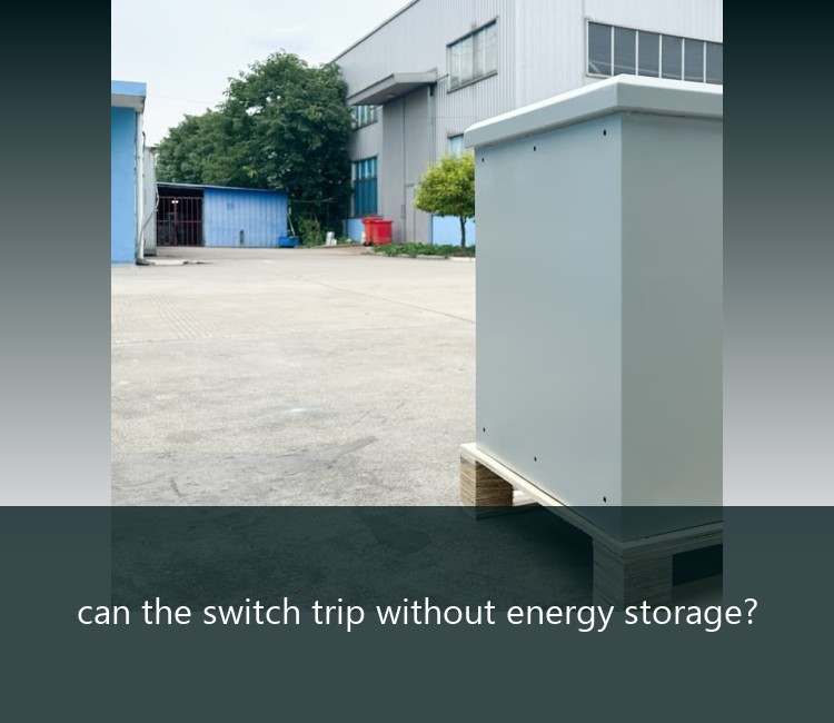 can the switch trip without energy storage?