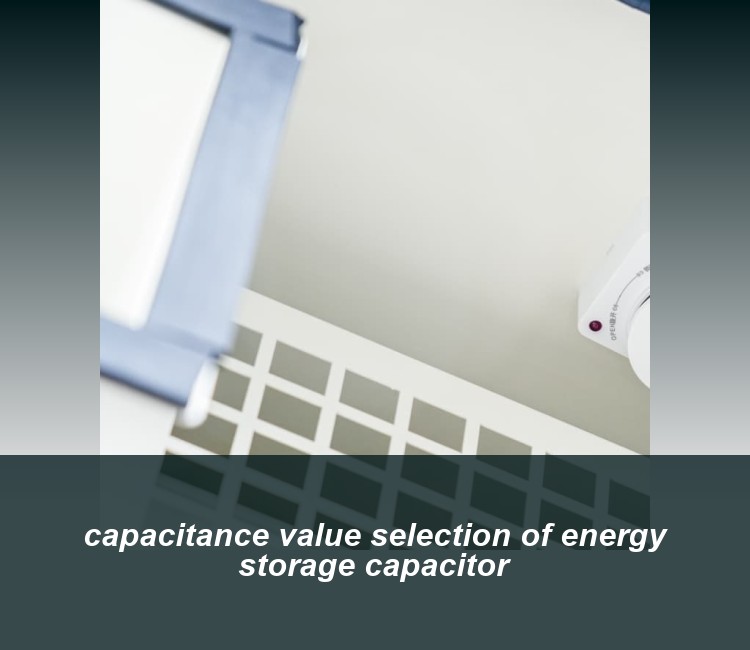 capacitance value selection of energy storage capacitor