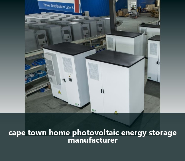 cape town home photovoltaic energy storage manufacturer