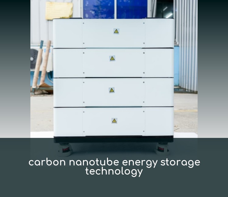 carbon nanotube energy storage technology