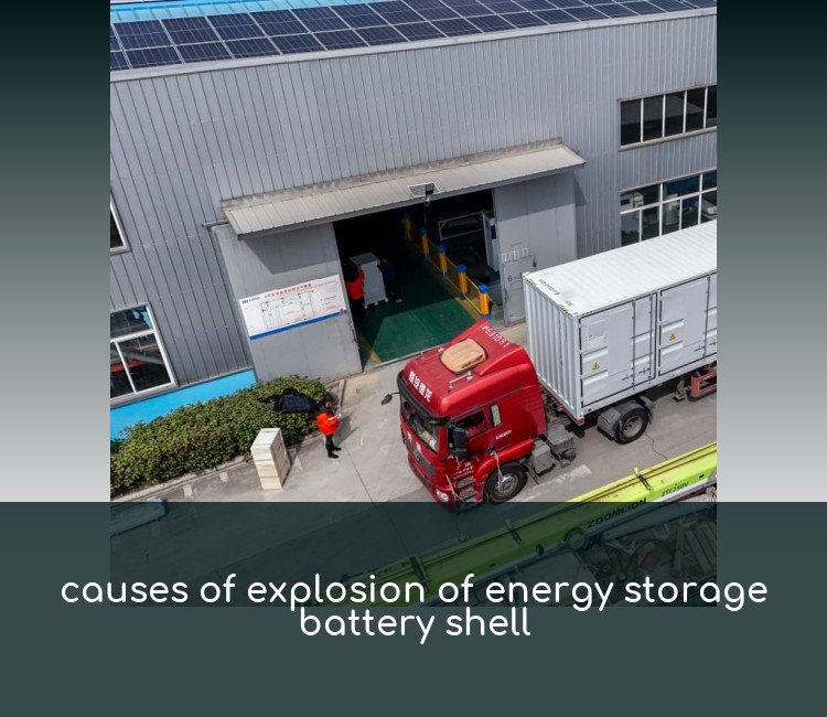 causes of explosion of energy storage battery shell