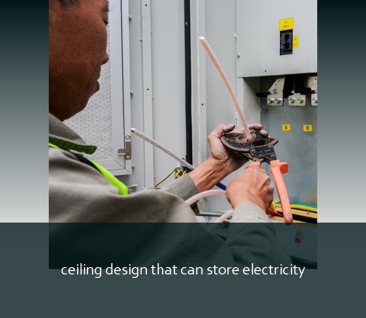 ceiling design that can store electricity
