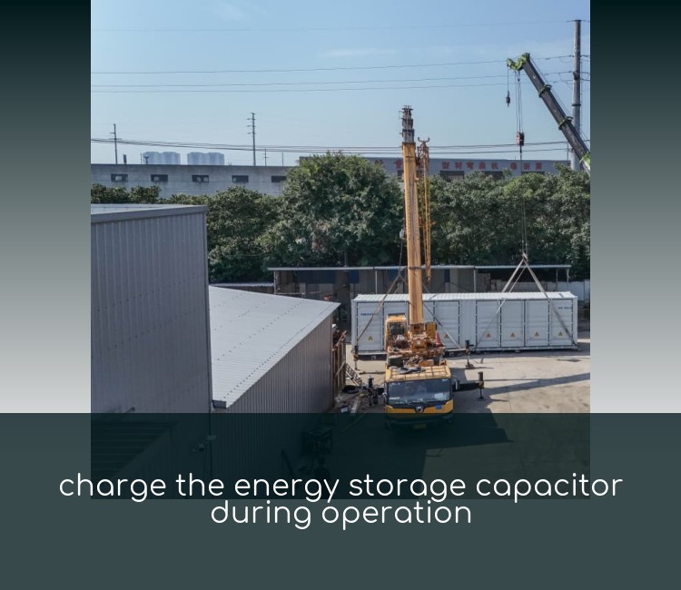 charge the energy storage capacitor during operation