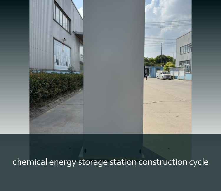 chemical energy storage station construction cycle