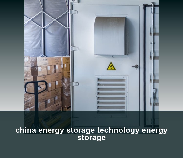 china energy storage technology energy storage