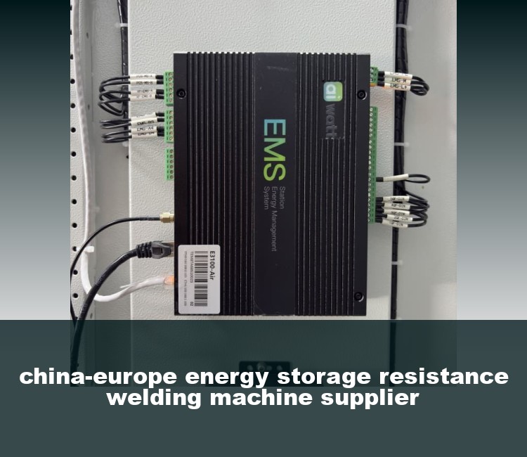 china-europe energy storage resistance welding machine supplier