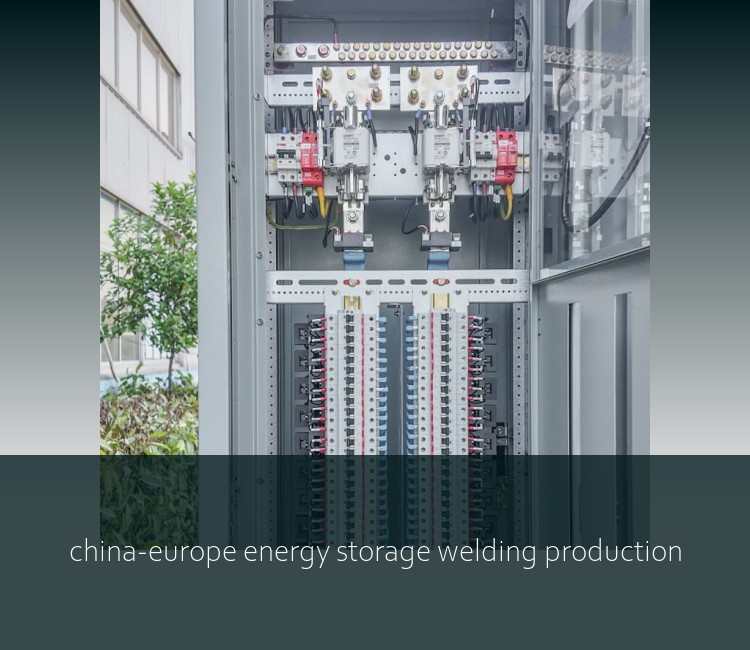 china-europe energy storage welding production