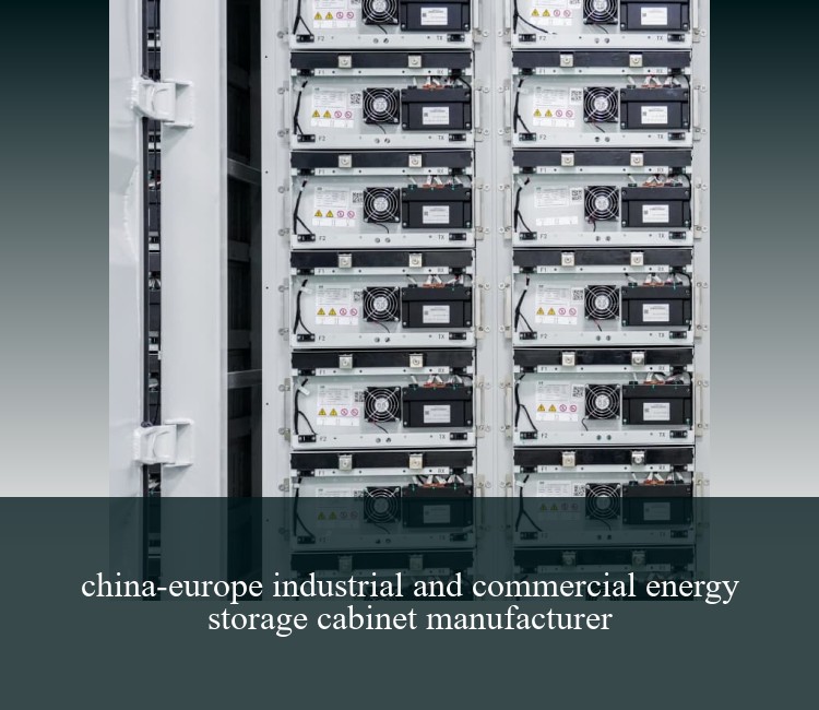 china-europe industrial and commercial energy storage cabinet manufacturer