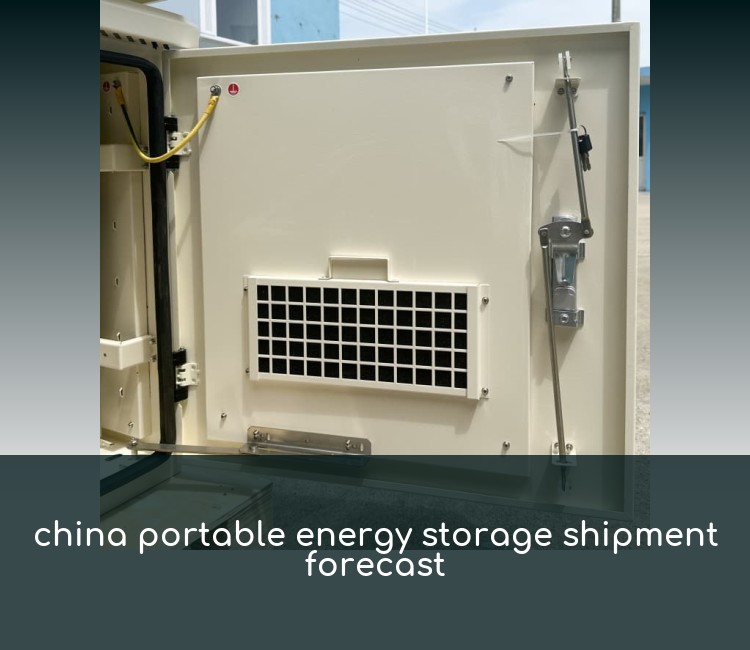 china portable energy storage shipment forecast