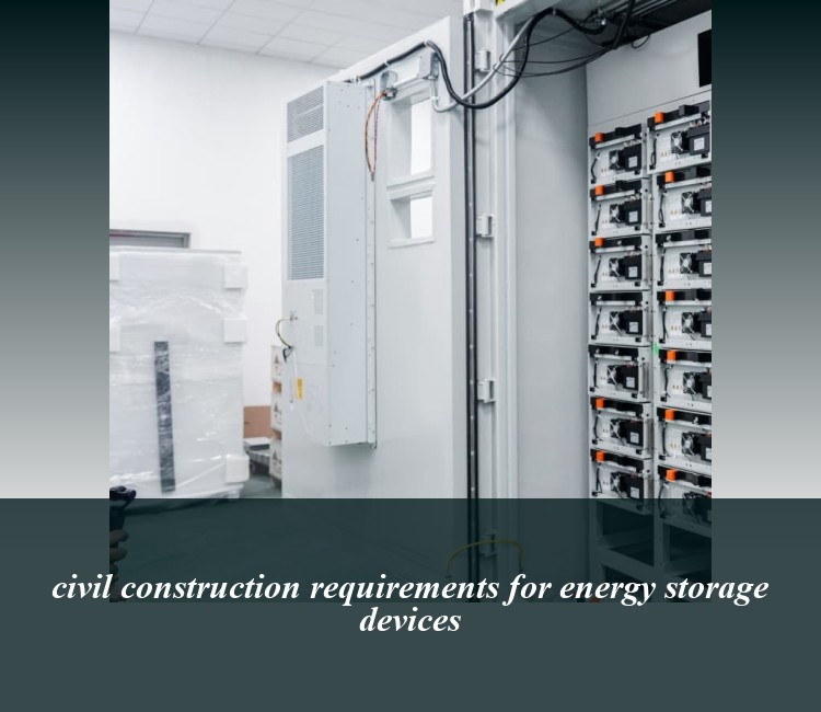civil construction requirements for energy storage devices