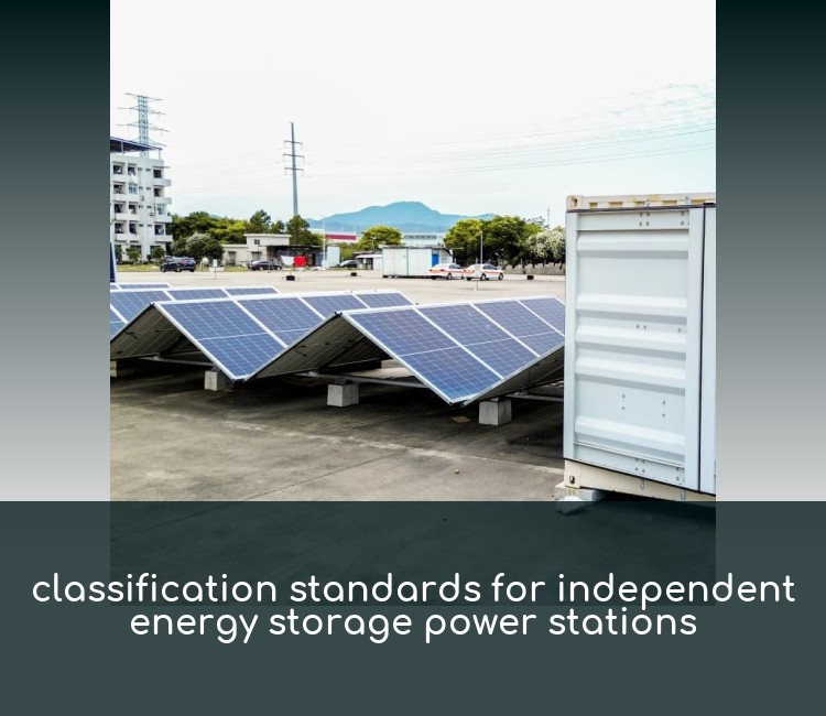 classification standards for independent energy storage power stations