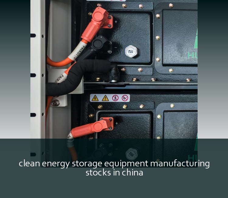 clean energy storage equipment manufacturing stocks in china