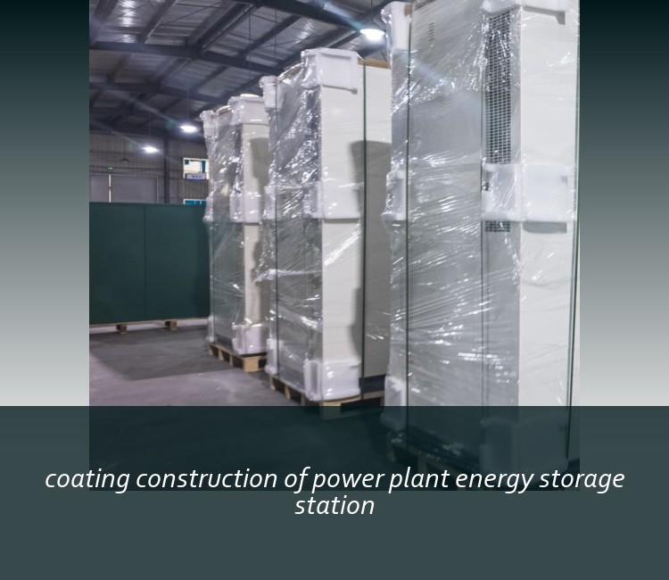 coating construction of power plant energy storage station