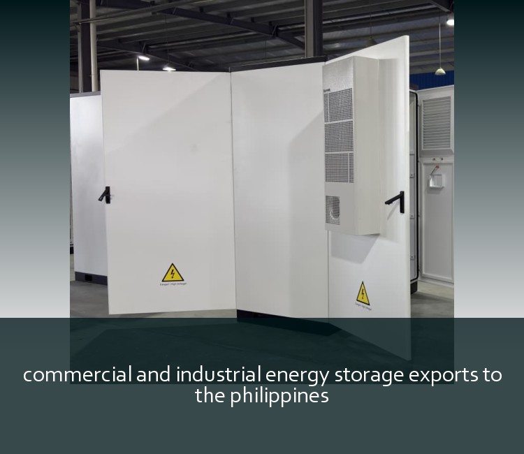 commercial and industrial energy storage exports to the philippines