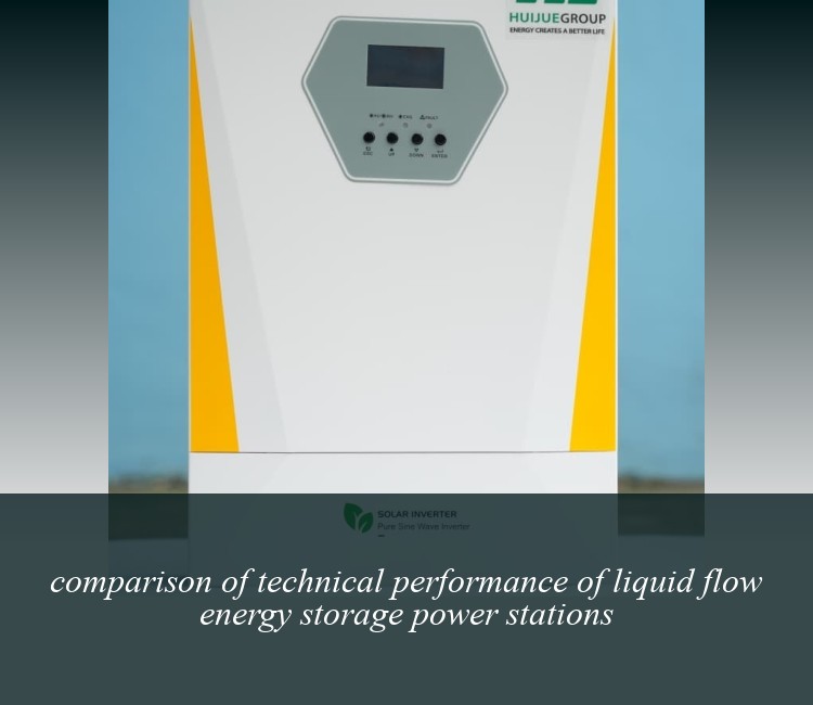 comparison of technical performance of liquid flow energy storage power stations