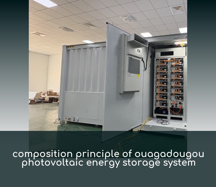 composition principle of ouagadougou photovoltaic energy storage system