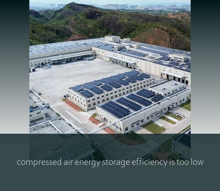 compressed air energy storage efficiency is too low