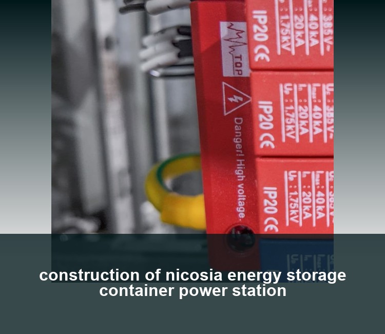 construction of nicosia energy storage container power station