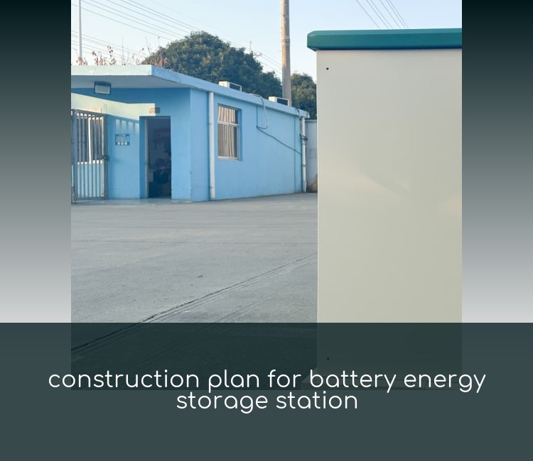 construction plan for battery energy storage station