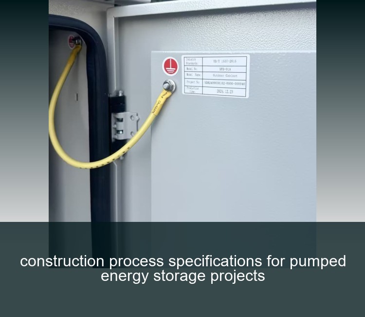construction process specifications for pumped energy storage projects