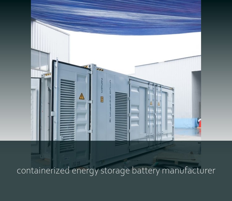 containerized energy storage battery manufacturer