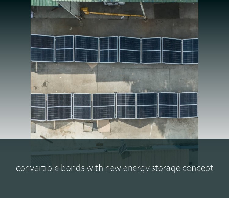 convertible bonds with new energy storage concept