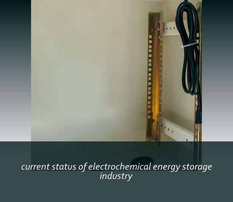 current status of electrochemical energy storage industry