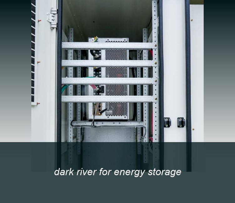 dark river for energy storage