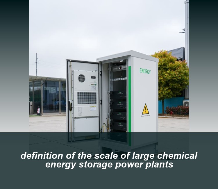 definition of the scale of large chemical energy storage power plants