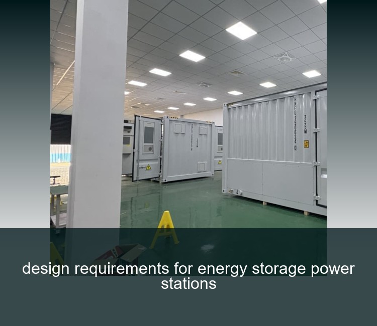 design requirements for energy storage power stations