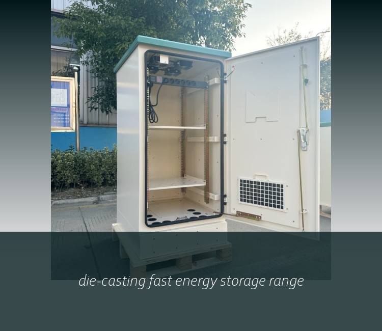 die-casting fast energy storage range