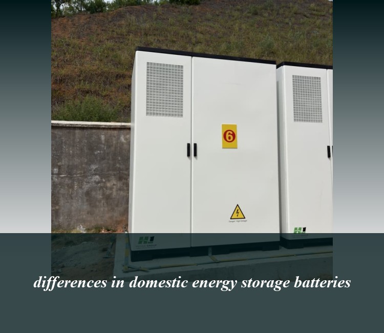 differences in domestic energy storage batteries