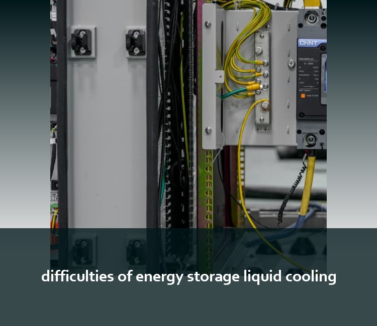 difficulties of energy storage liquid cooling