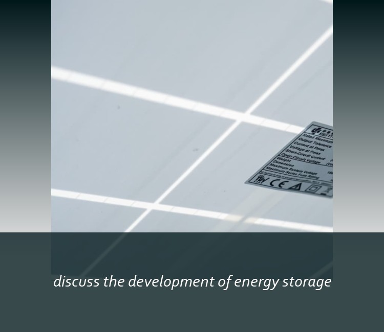 discuss the development of energy storage