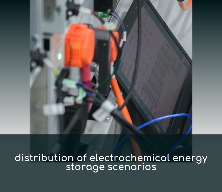 distribution of electrochemical energy storage scenarios