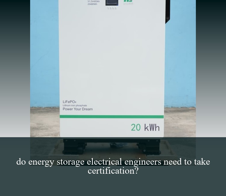 do energy storage electrical engineers need to take certification?