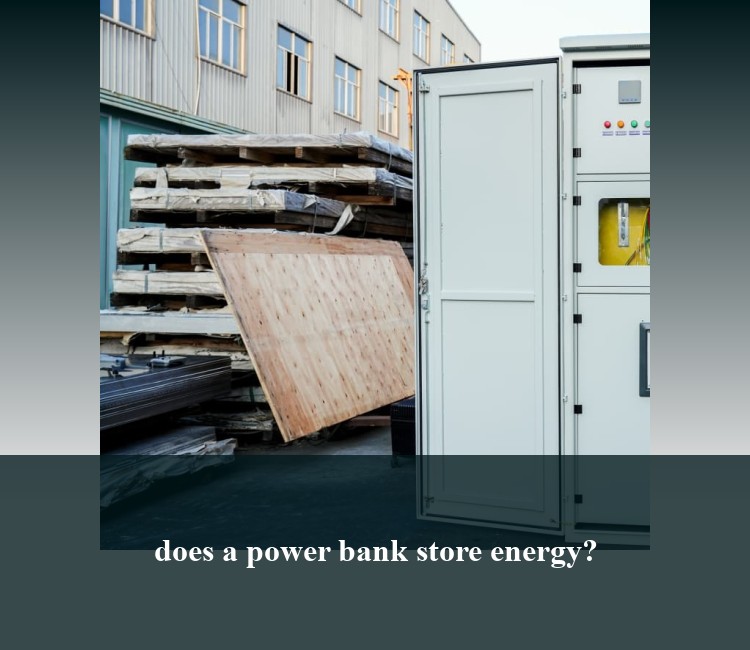 does a power bank store energy?