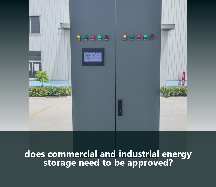 does commercial and industrial energy storage need to be approved?