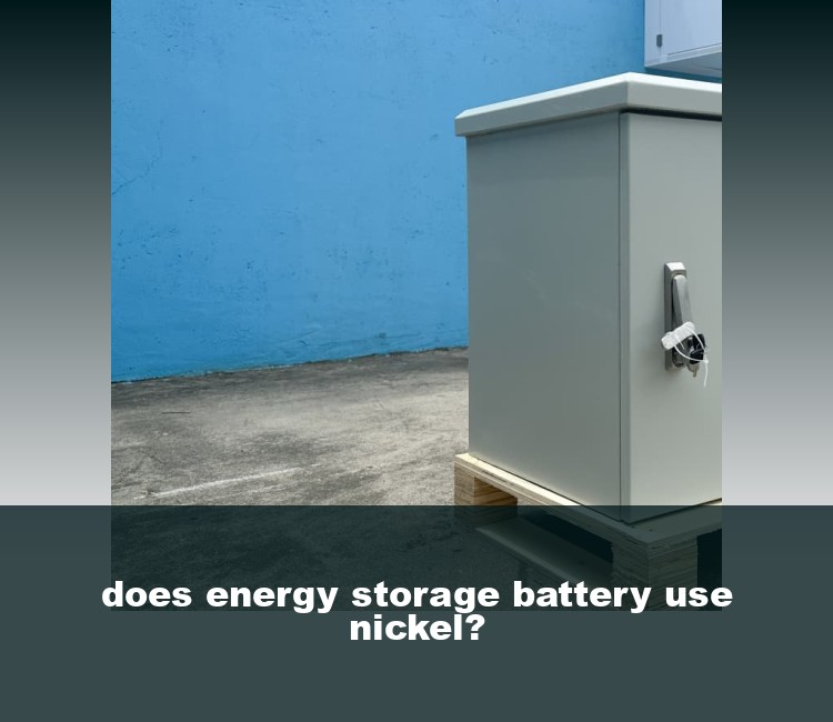 does energy storage battery use nickel?
