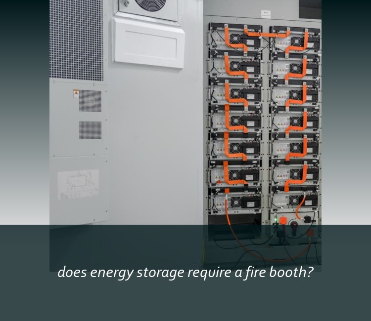 does energy storage require a fire booth?