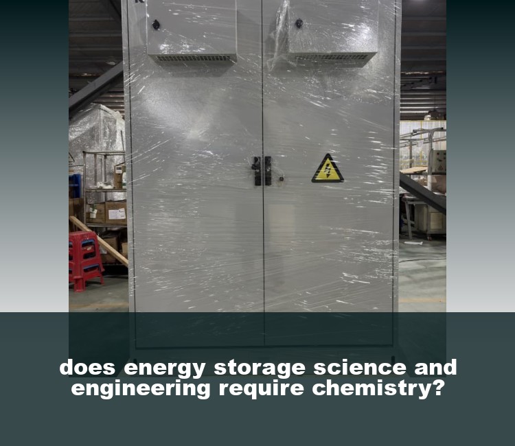 does energy storage science and engineering require chemistry?