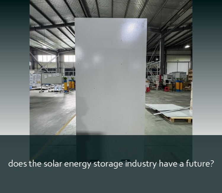 does the solar energy storage industry have a future?