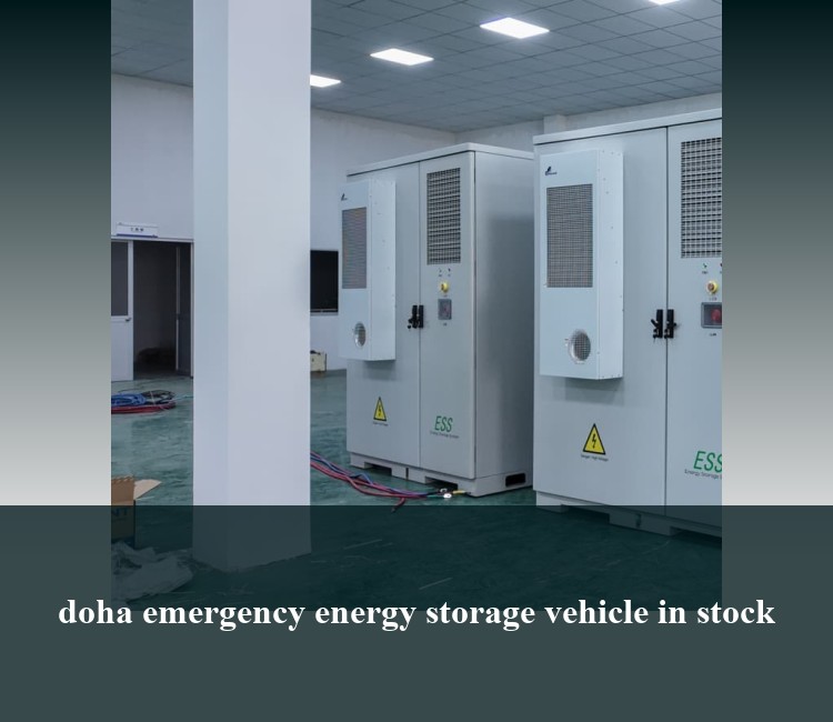 doha emergency energy storage vehicle in stock