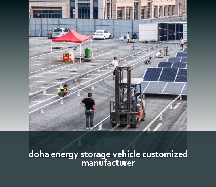 doha energy storage vehicle customized manufacturer