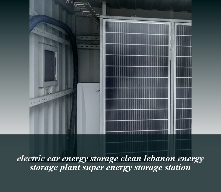 electric car energy storage clean lebanon energy storage plant super energy storage station