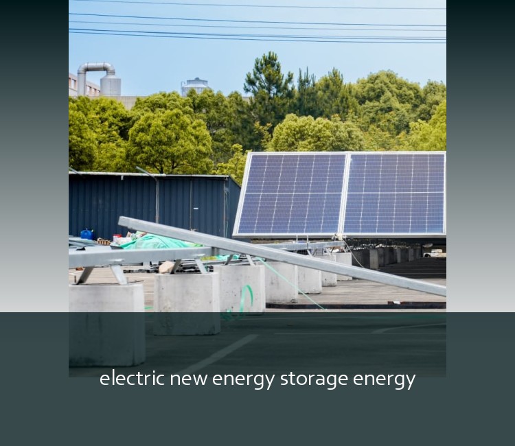 electric new energy storage energy