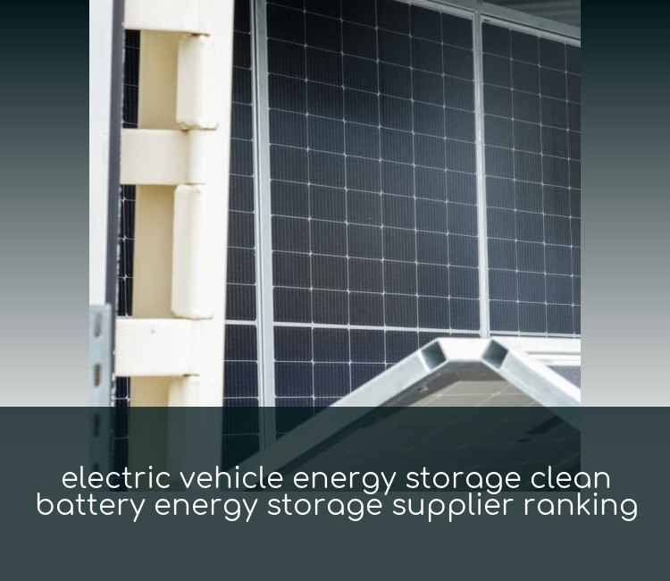 electric vehicle energy storage clean battery energy storage supplier ranking