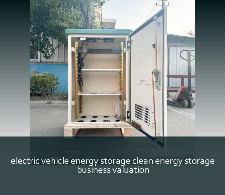 electric vehicle energy storage clean energy storage business valuation