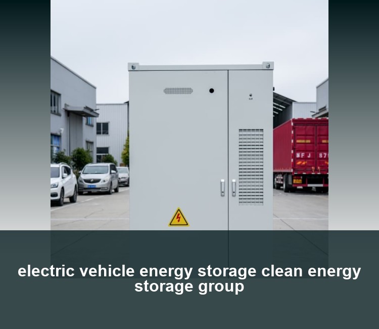 electric vehicle energy storage clean energy storage group