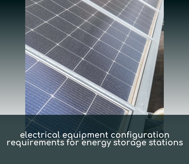 electrical equipment configuration requirements for energy storage stations